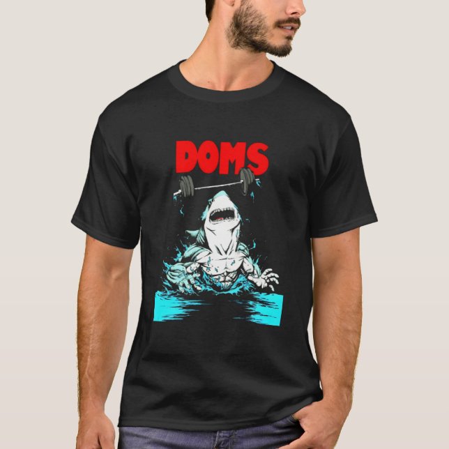 Doms Shark Gym Fitness Weightlifting Bodybuilding  T-Shirt (Front)