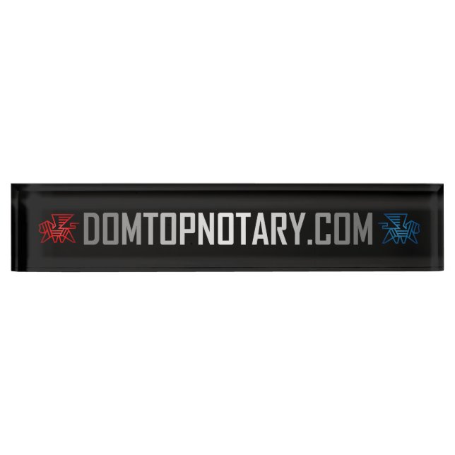DomTopNotary Shameless Self-Promotion Desk Name Plate (Front)