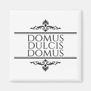 Domus Dulcis Domus - Home Sweet Home - Latin Magnet