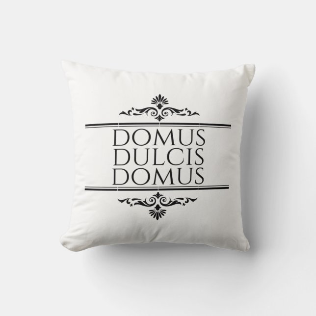 Domus Dulcis Domus - Home Sweet Home - Latin Throw Pillow (Front)