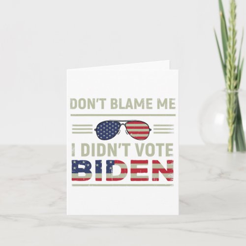 Don39t Blame Me I Didn39t Vote Biden Usa Trump Card