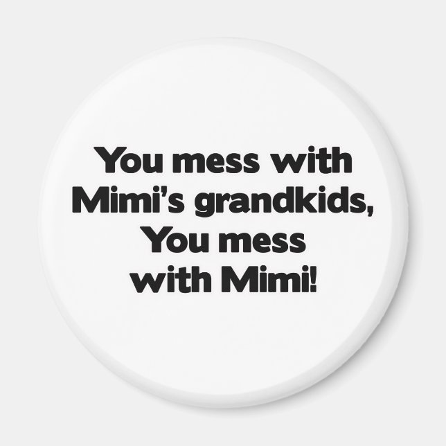 Don't Mess with Mimi's Grandkids Magnet (Front)