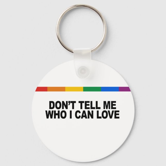 Don't tell me who I can love Keychain (Front)