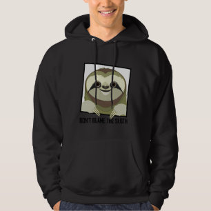 Don Blame The Sloth Hoodie