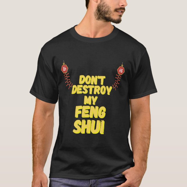 Don Destroy My Feng Shui T-Shirt (Front)