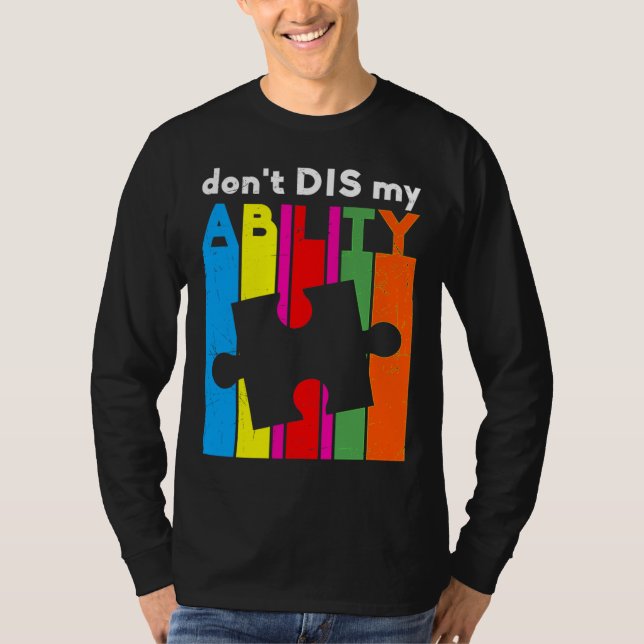 Don Dis My Ability Autism Awareness T-Shirt (Front)