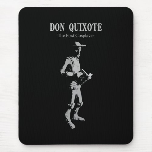 Don Quixote _ The First Cosplayer Mouse Pad