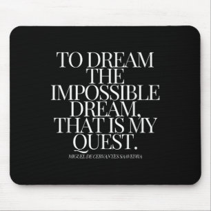Don Quixote To Dream The Impossible Dream Mouse Pad