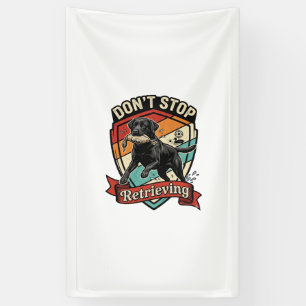 Don Stop Retrieving Black Labrador Dog Duck Retro Banner