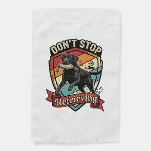 Don Stop Retrieving Black Labrador Dog Duck Retro Garden Flag