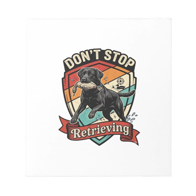 Don Stop Retrieving Black Labrador Dog Duck Retro  Notepad (Front)