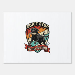 Don Stop Retrieving Black Labrador Dog Duck Retro Sign