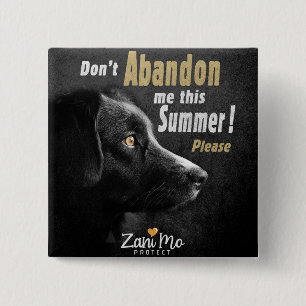 Don’t Abandon Me this Summer - Dog Protection Button
