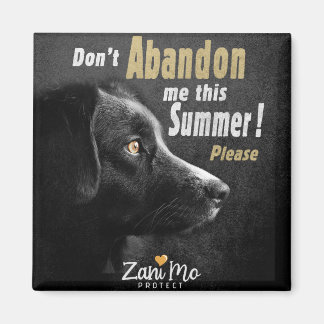 Don’t Abandon Me this Summer - Dog Protection Magnet