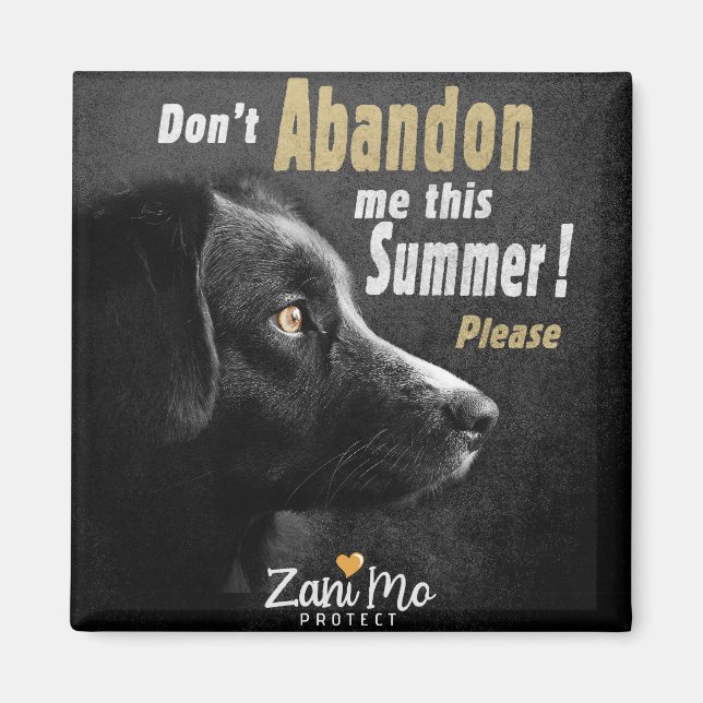 Don’t Abandon Me this Summer - Dog Protection Magnet (Front)