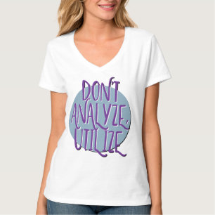 Don’t Analyze, Utilize AA Slogan Daily Recovery T-Shirt