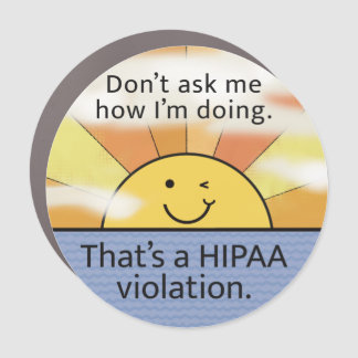 Don’t Ask Me How I’m Doing - HIPAA Violation - Sun Car Magnet