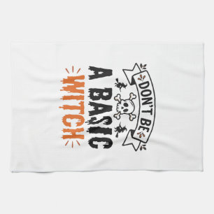 Don’t Be a Basic Witch Vintage Halloween Kitchen Towel