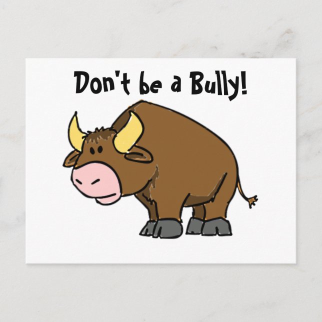 Don’t Be a Bully, Cute Cartoon Bull with Message Postcard (Front)