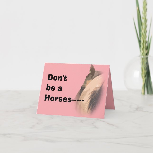 Don’t Be A Horses Butt Card (Front)