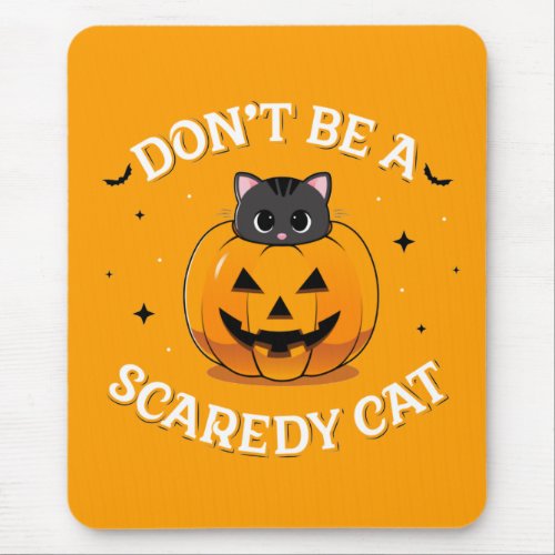 Dont Be a Scaredy Cat Computer Mousepad