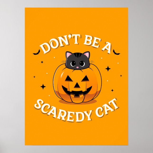 Don’t Be a Scaredy Cat Poster (18x24) (Front)