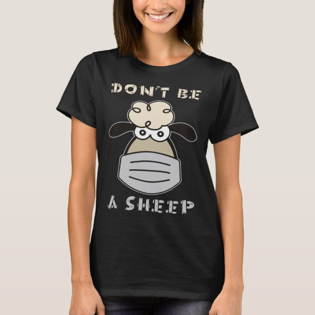 Don t Be A Sheep T-Shirt (Front)