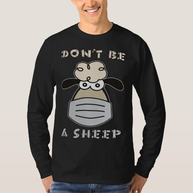 Don t Be A Sheep T-Shirt (Front)
