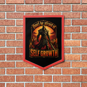 Don’t Be Afraid of Self Growth Knight Trading Mind Pennant