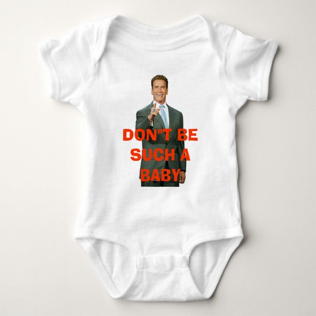 DON"T BE SUCH A BABY BABY BODYSUIT (Front)