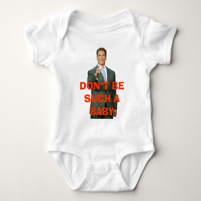 DON"T BE SUCH A BABY BODYSUIT (Front)