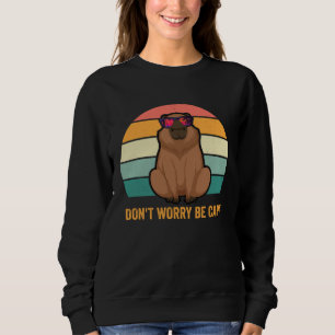 Don t Be Worry Be Capy  Capybara Sunglasses Sweatshirt