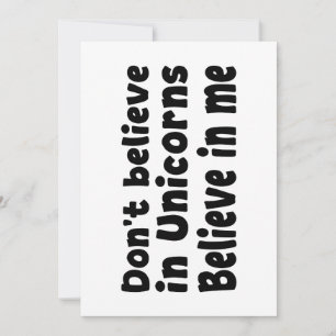 Don’t believe in Unicorns - Believe in me Invitation