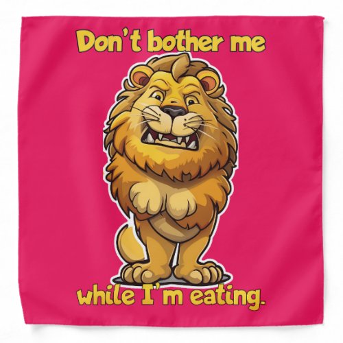Dont bother me while Im eating Funny LION by Ca Bandana