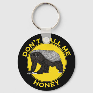 Don’t Call Me Honey Badass Honey Badger Yellow Art Keychain