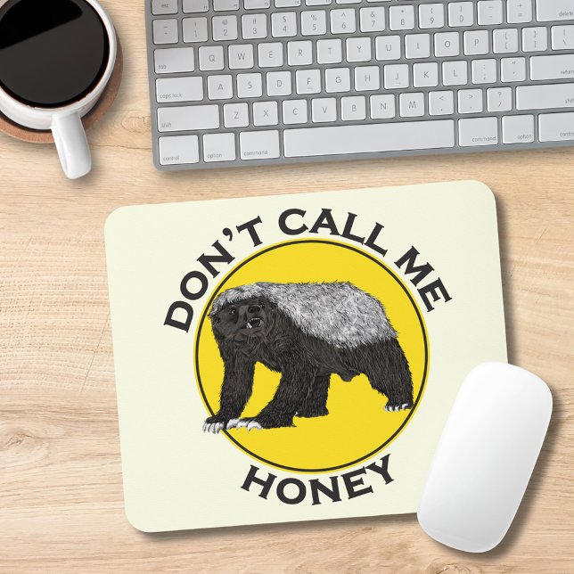 Don’t Call Me Honey Quote Badass Honey Badger Mouse Pad (Funny badass honey badger quote don’t call me honey yellow and black mouse mat)