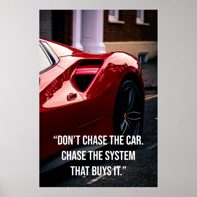 Don’t Chase the Car. Chase the System That Buys It Poster (Front)