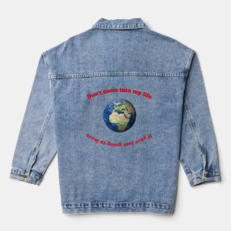 “Don’t Come Into My Life” Denim Jacket