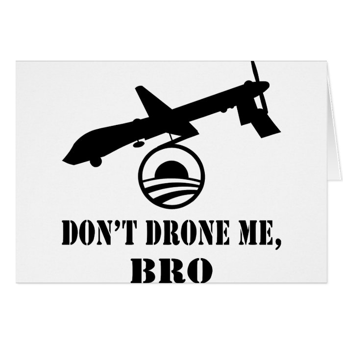 Don’t Drone Me, Bro Card