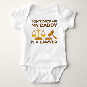 Don’t Drop Me My Daddy Is A Lawyer Baby Bodysuit