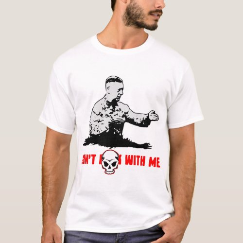 Dont FCk With Me Knife Hand WhiteTigerLLCcom  T_Shirt