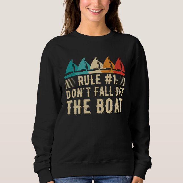 Don t Fall Off The Boat  Sailing  1 Sweatshirt (Front)