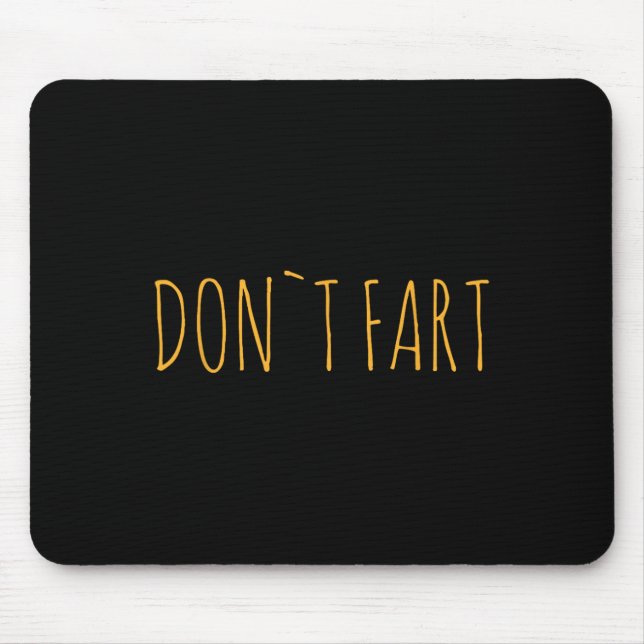 Don`t Fart Gym Sport Bodybuilding Protein Workout  Mouse Pad (Front)