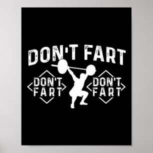 Don’t Fart - Workout Gym Weightlifting Bodybuildin Poster