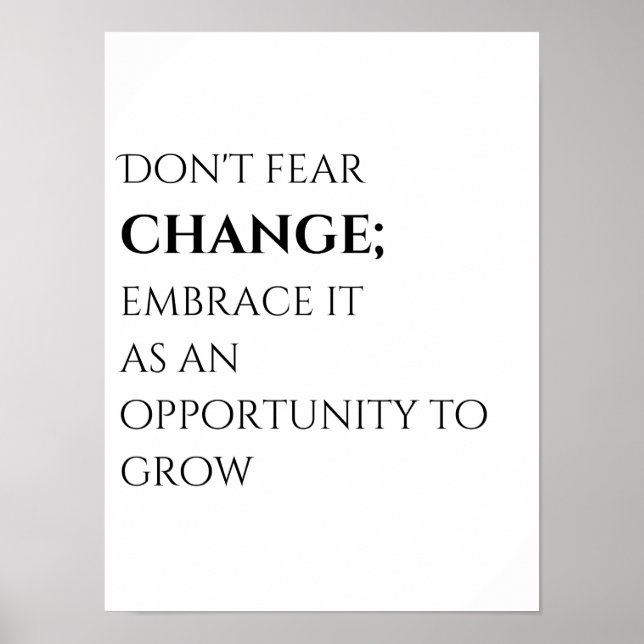 Don’t fear change - Motivational Poster (Front)