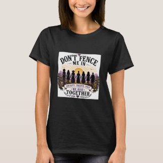 Don’t Fence Me In Women’s Rights t-shirt