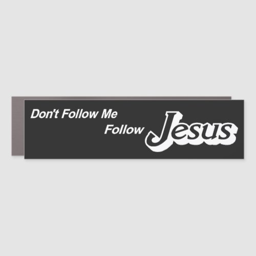 Dont Follow Me Follow Jesus Christian Bumper Stic Car Magnet
