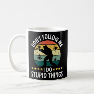 Don t Follow Me I Do Stupid Things Paintball Game  Coffee Mug