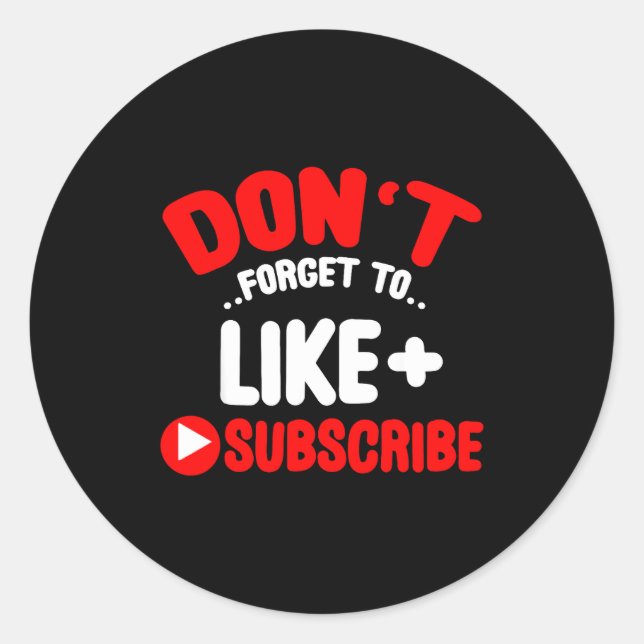 Don’t Forget To Like And Subscribe Social Media In Classic Round Sticker (Front)