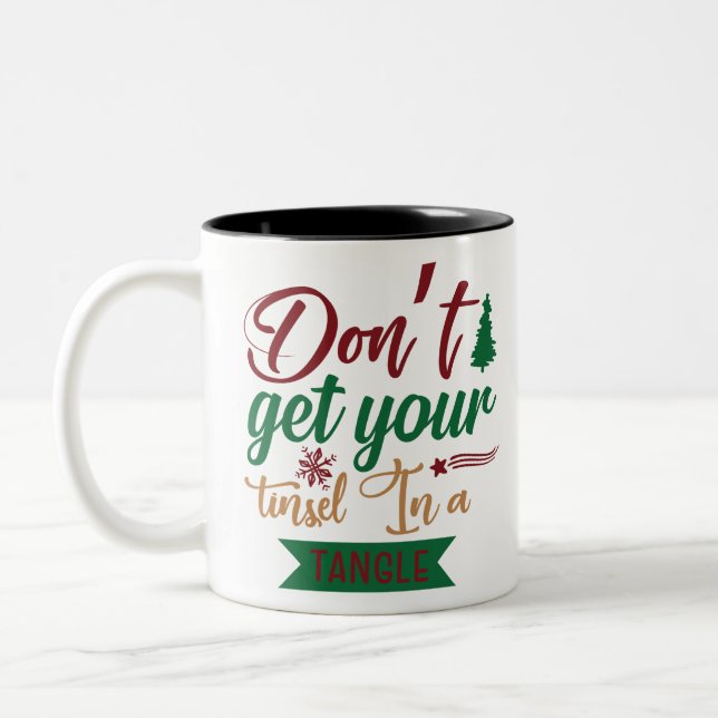 Don’T Get Your Tinsel In A Tangle Two-Tone Coffee Mug (Left)